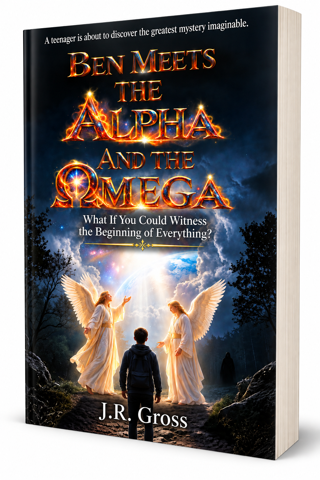 Ben Meets the Alpha and the Omega by J.R. Gross – Christian fantasy novel about a teenager, angels, creation, Adam and Eve, Satan, and fallen angels.