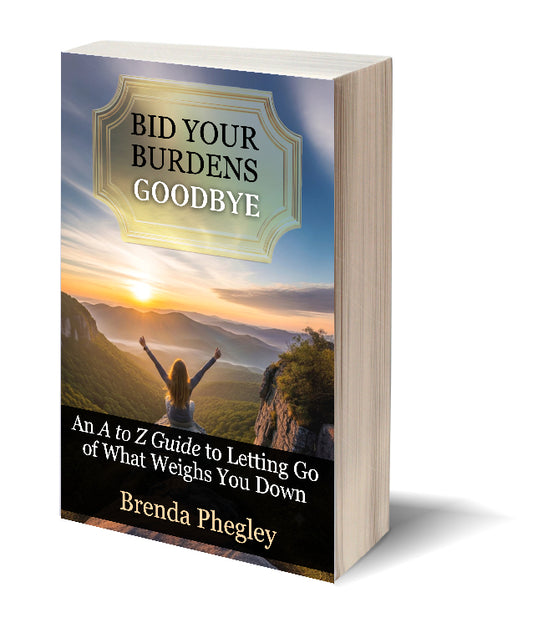Bid Your Burdens Goodbye