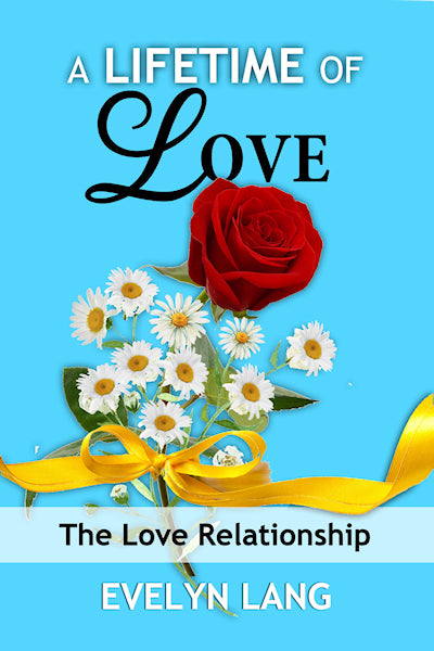 A Lifetime of Love: The Love Relationship